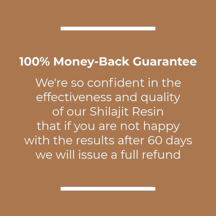 As with all Kratox items, Shilajit Resin comes with a 100% money-back guarantee if not satisfied.  