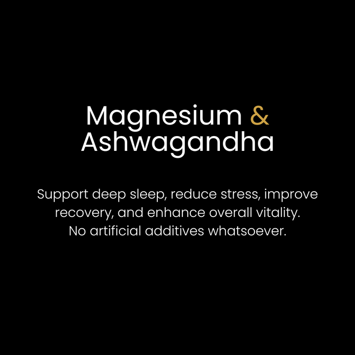 Magnesium &amp; Ashwagandha: Support deep sleep, reduce stress, improve recovery, and enhance overall vitality.